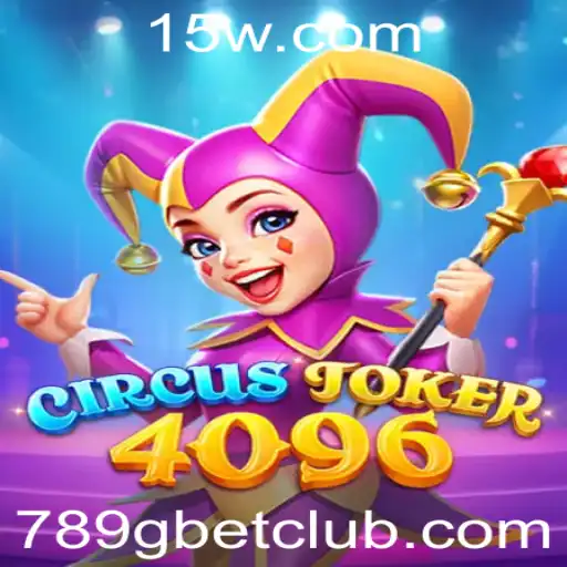 Descubra o Fascinante Mundo de CircusJoker4096 e o Atraente Desafio do 789g Bet